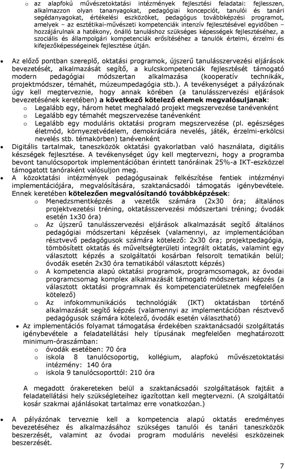 állampolgári kompetenciák erősítéséhez a tanulók értelmi, érzelmi és kifejezőképességeinek fejlesztése útján.