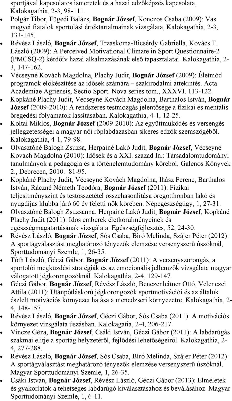 Révész László, Bognár József, Trzaskoma-Bicsérdy Gabriella, Kovács T.