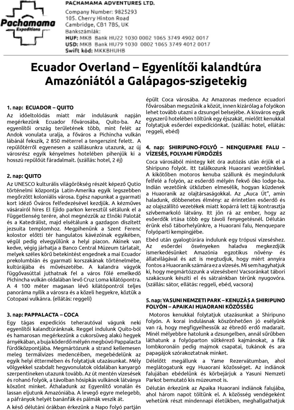 A repülőtérről egyenesen a szállásunkra utazunk, az új városrész egyik kényelmes hotelében pihenjük ki a hosszú repülőút fáradalmait. (szállás: hotel, 2 éj) 2.