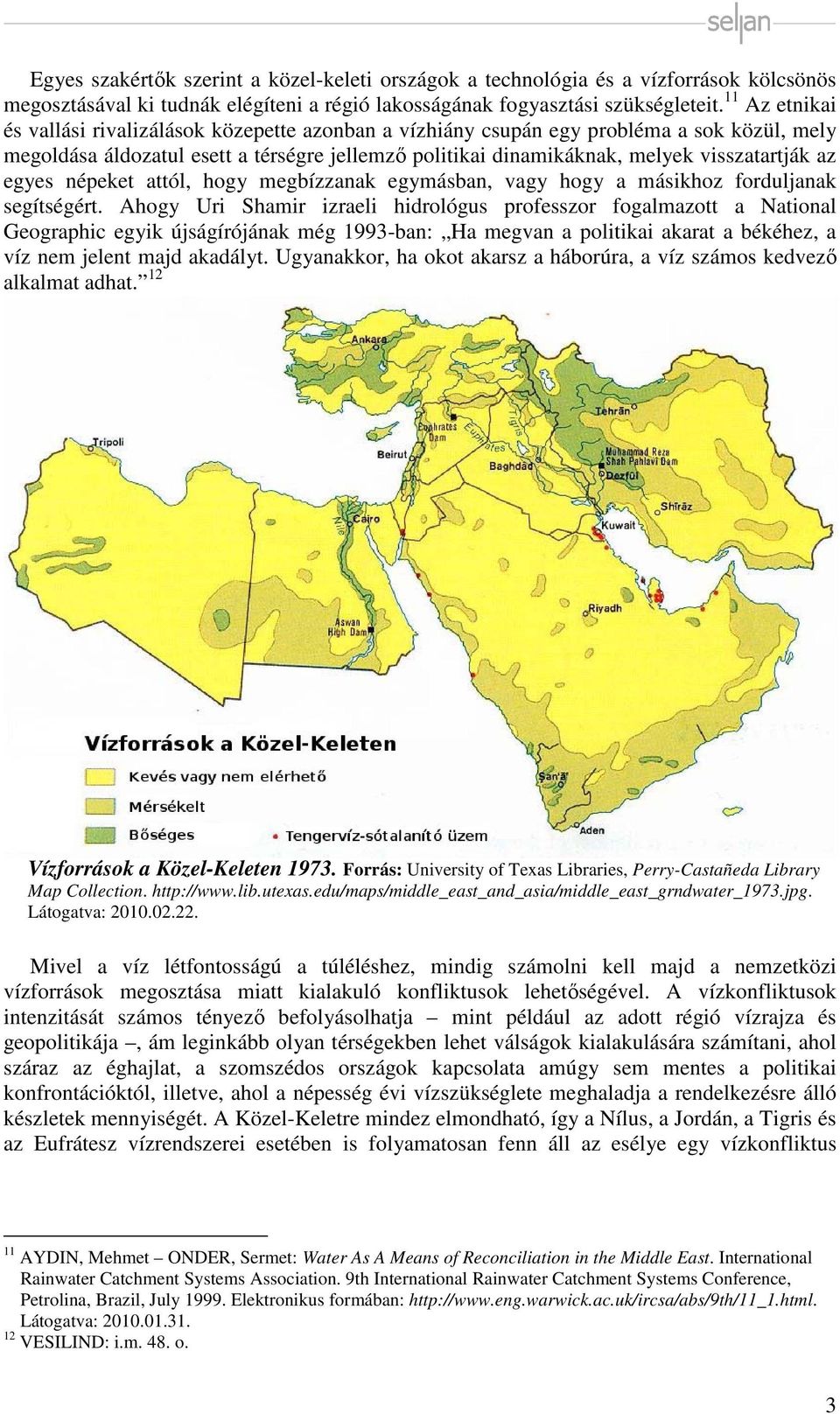 egyes népeket attól, hogy megbízzanak egymásban, vagy hogy a másikhoz forduljanak segítségért.