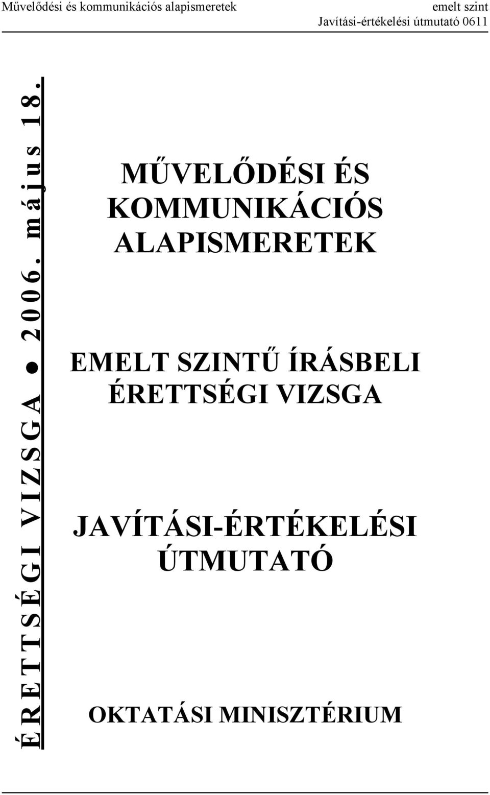 EMELT SZINTŰ ÍRÁSBELI ÉRETTSÉGI VIZSGA