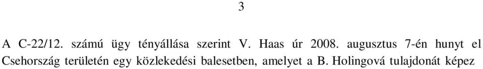 K. Haasová és lánya pert indított R. Petrík és B.