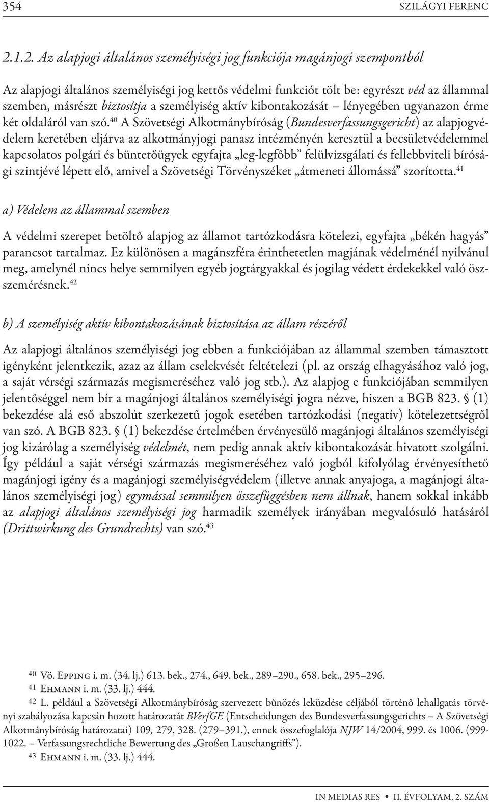 biztosítja a személyiség aktív kibontakozását lényegében ugyanazon érme két oldaláról van szó.