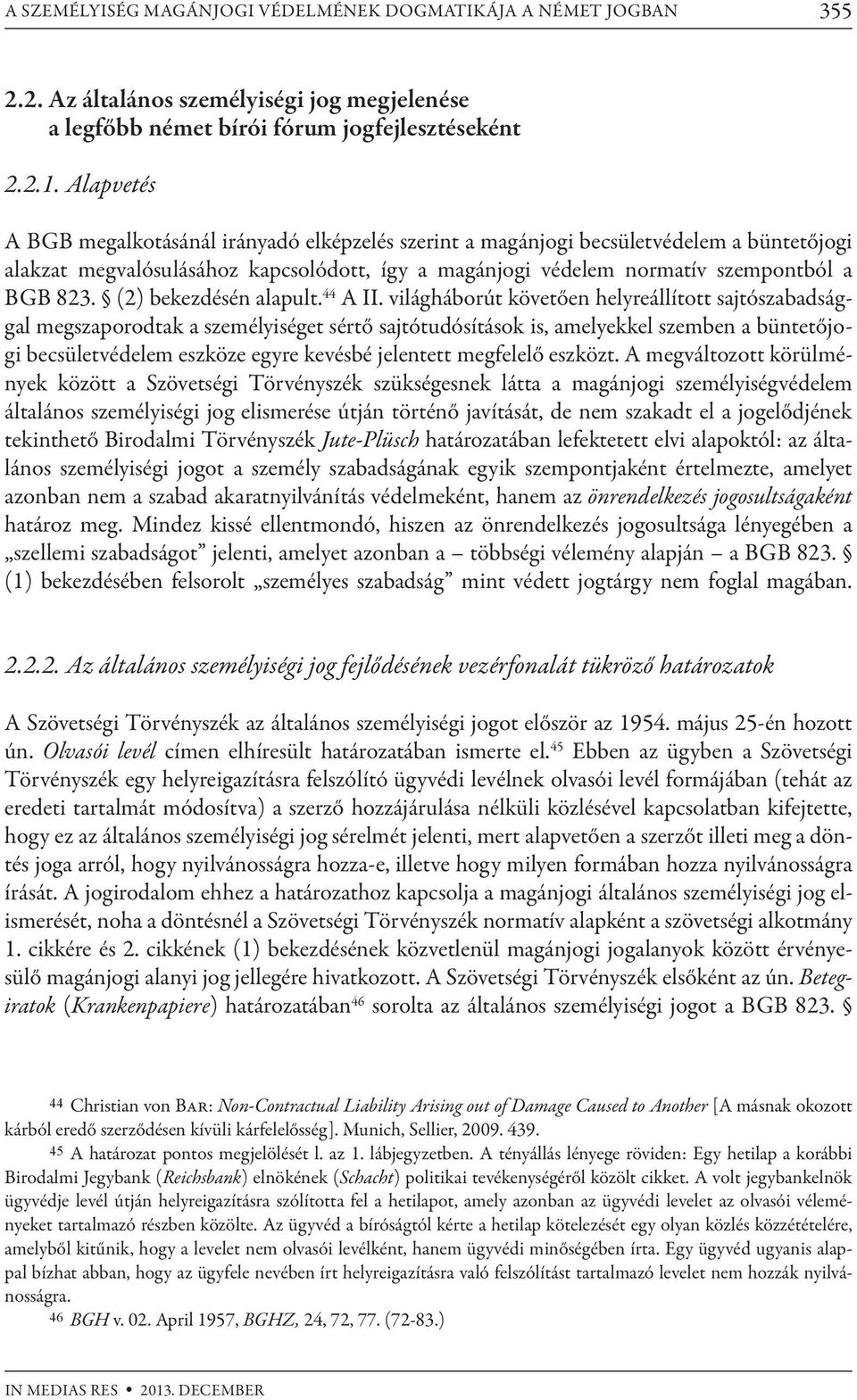 (2) bekezdésén alapult. 44 A II.