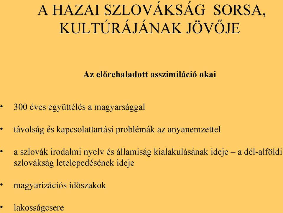 az anyanemzettel a szlovák irodalmi nyelv és államiság kialakulásának ideje a