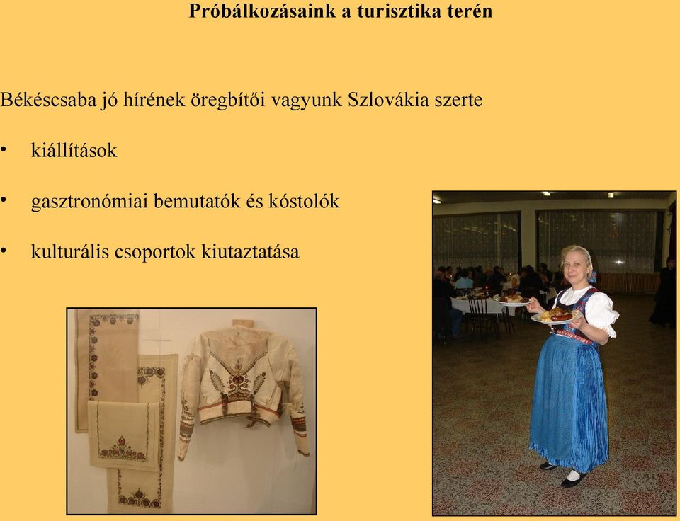 Szlovákia szerte kiállítások gasztronómiai