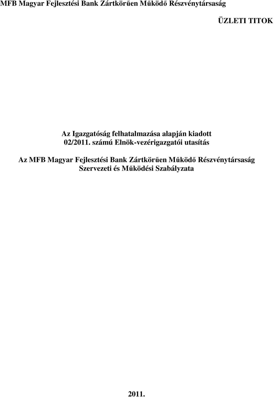 számú Elnök-vezérigazgatói utasítás Az  Szervezeti és Működési