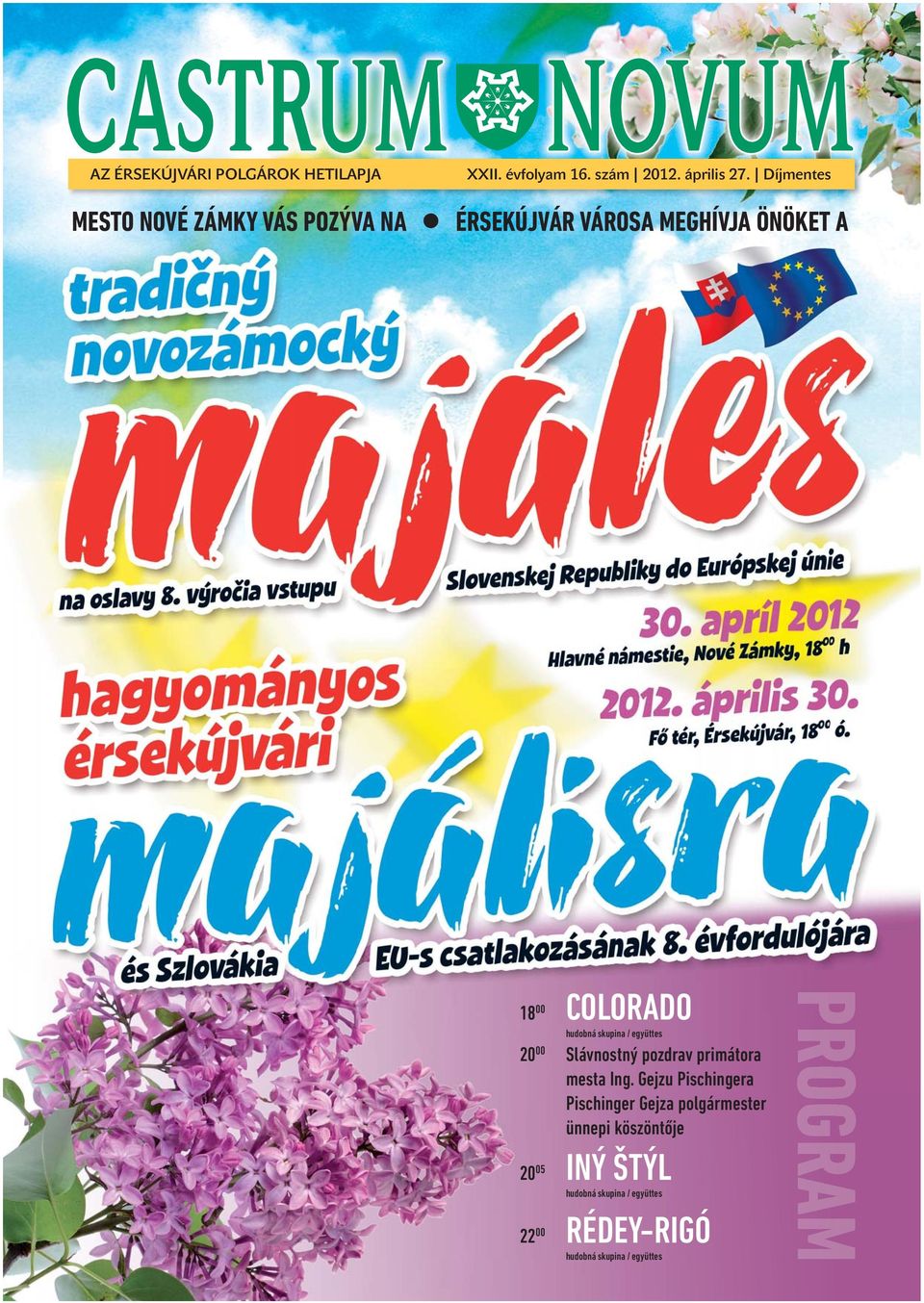 hudobná skupina / együttes 20 00 Slávnostný pozdrav primátora mesta Ing.