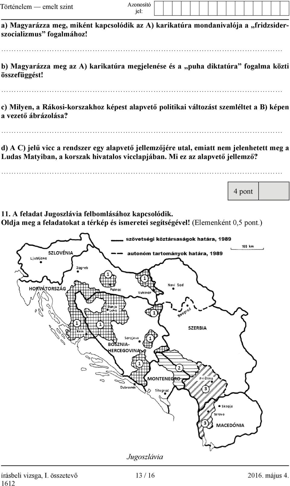 c) Milyen, a Rákosi-korszakhoz képest alapvető politikai változást szemléltet a B) képen a vezető ábrázolása?