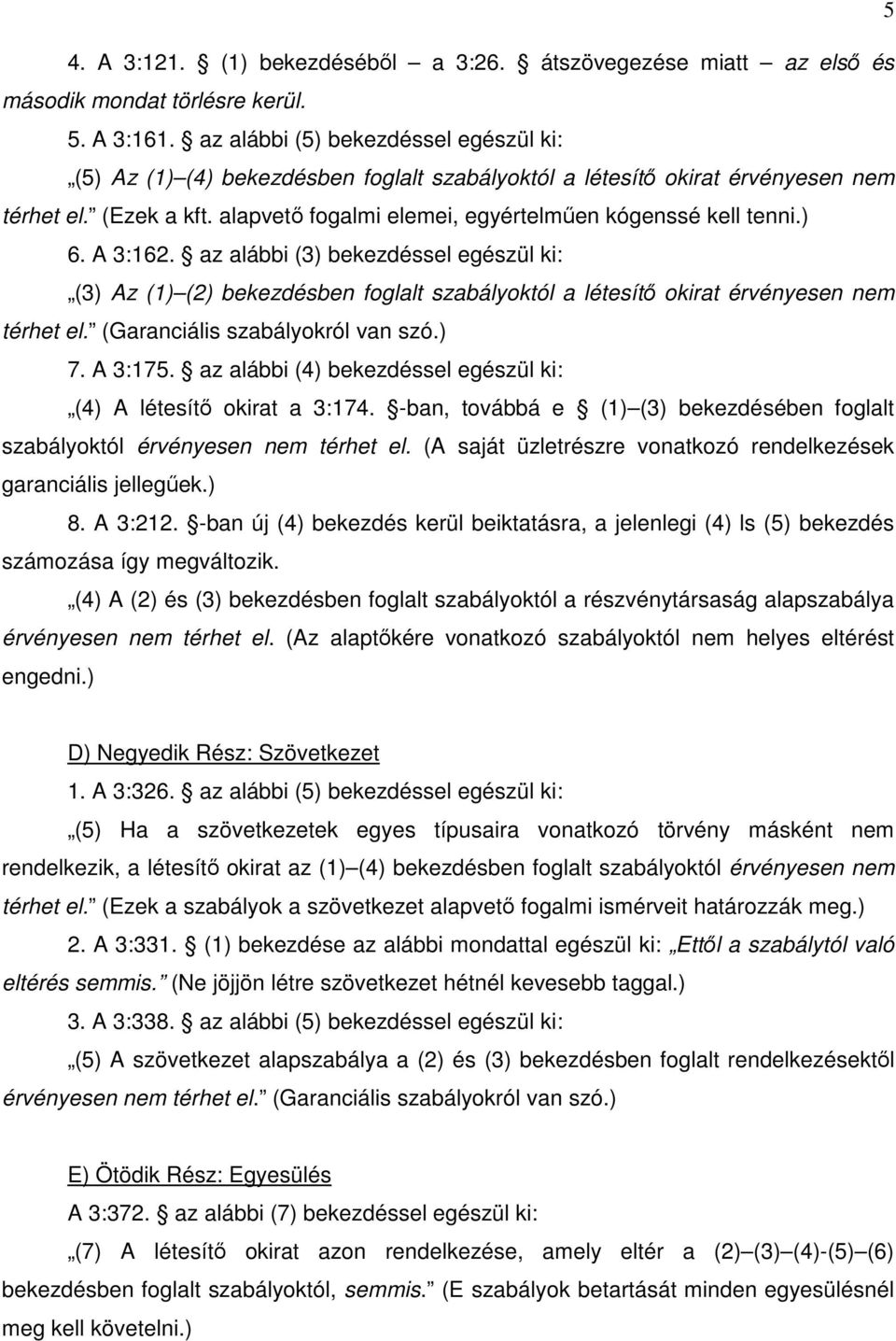 alapvető fogalmi elemei, egyértelműen kógenssé kell tenni.) 6. A 3:162.