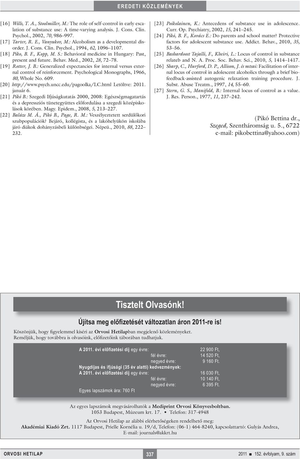 [19] Rotter, J. B.: Generlized expectncies for internl versus externl control of reinforcement. Psychologicl Monogrphs, 1966, 80, Whole No. 609. [20] http: //www.psych.uncc.edu/pgoolk/lc.