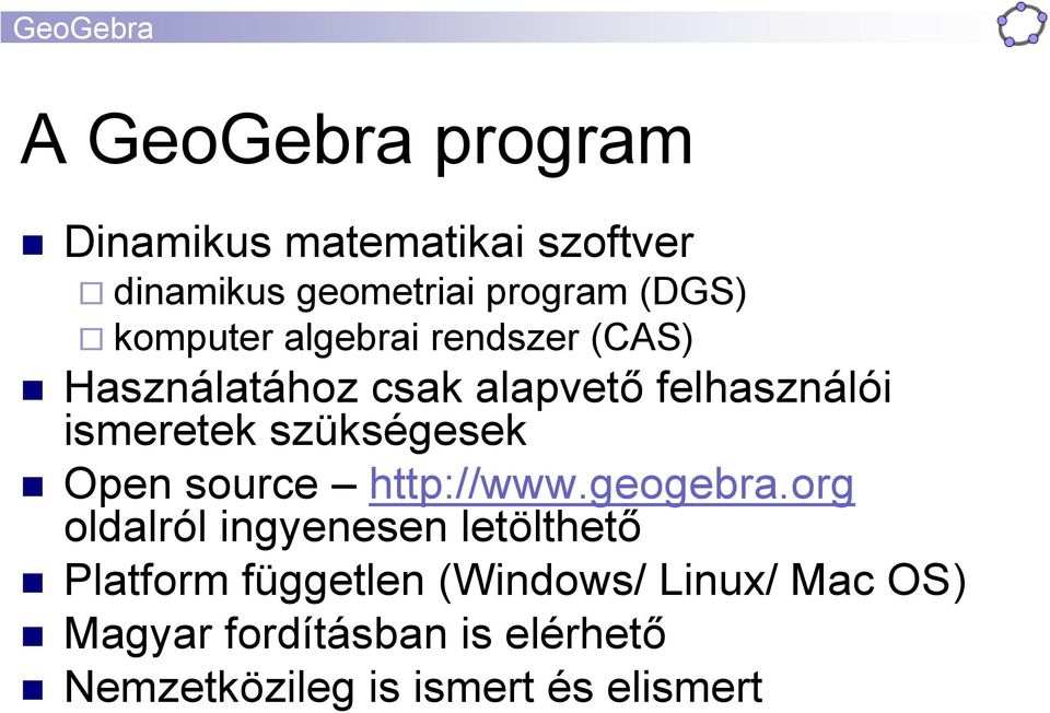 szükségesek Open source http://www.geogebra.