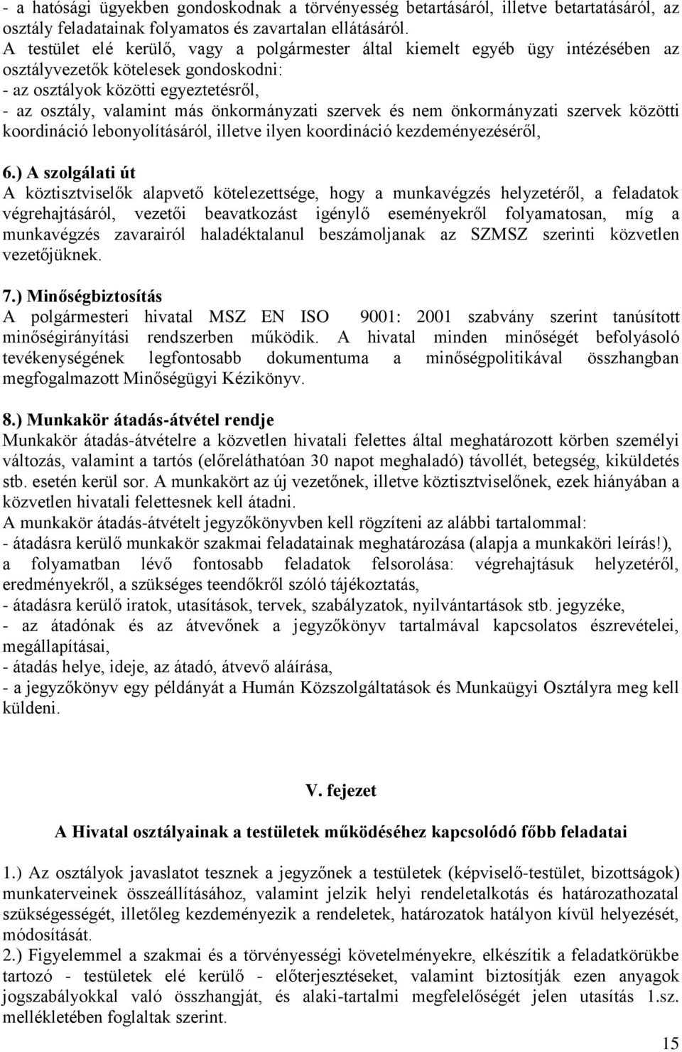 szervek és nem önkormányzati szervek közötti koordináció lebonyolításáról, illetve ilyen koordináció kezdeményezéséről, 6.