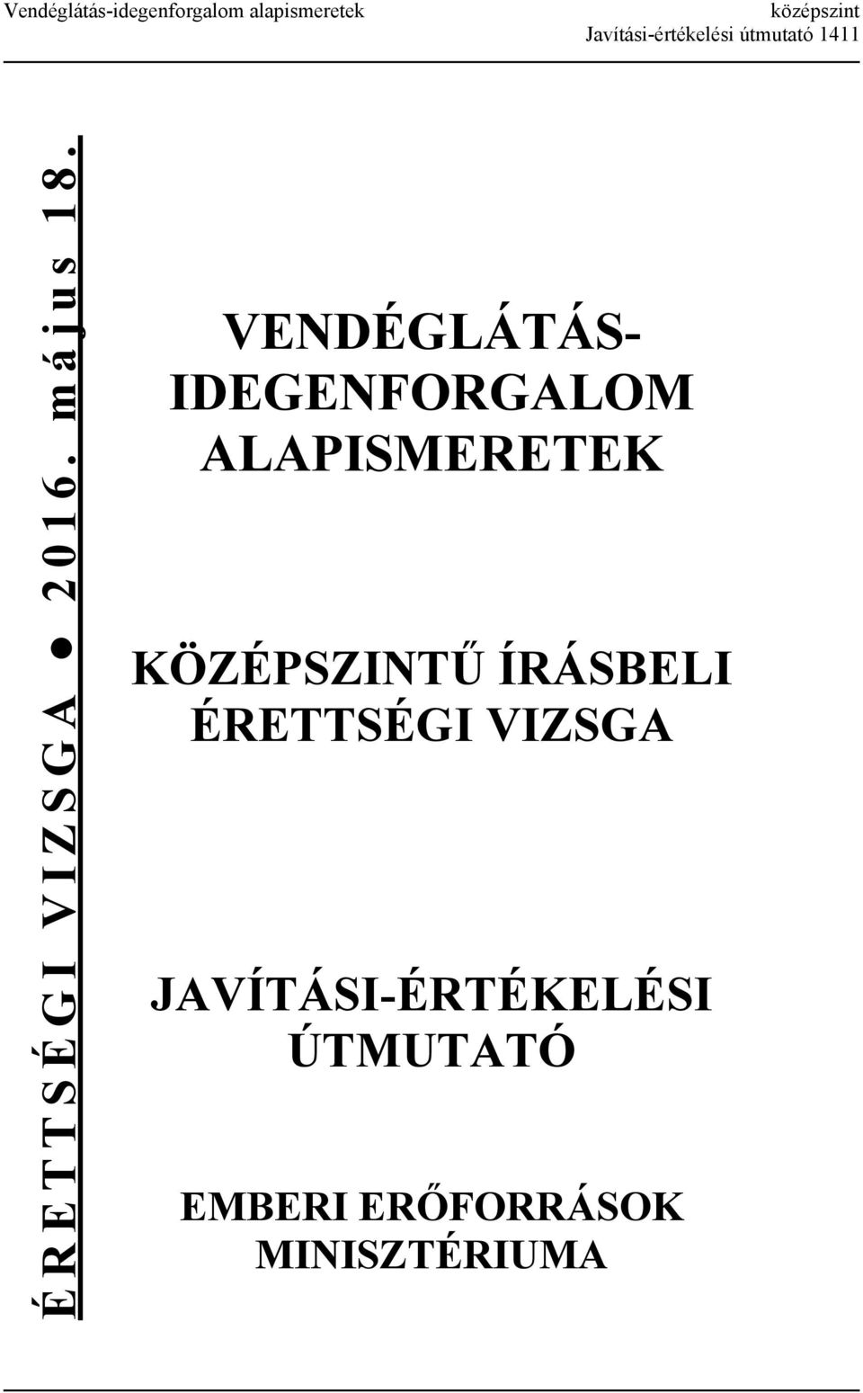 VENDÉGLÁTÁS- IDEGENFORGALOM ALAPISMERETEK KÖZÉPSZINTŰ