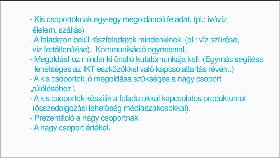 (Egymás segítése lehetséges az IKT eszközökkel való kapcsolattartás révén.