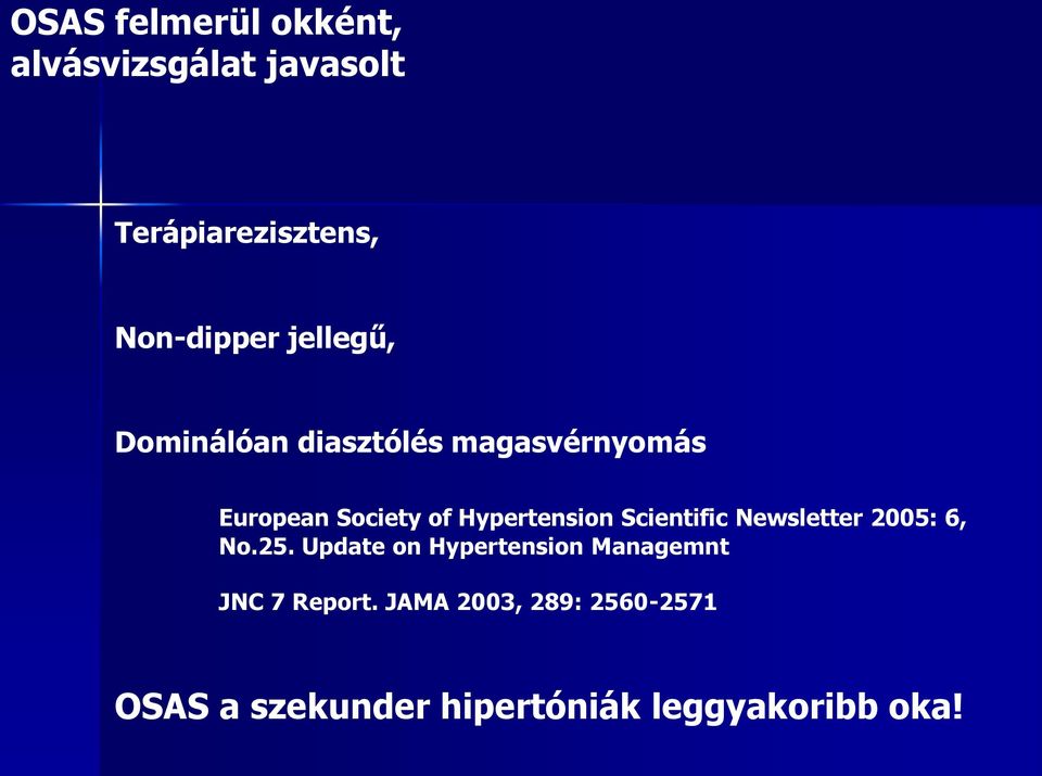 Hypertension Scientific Newsletter 2005: 6, No.25.