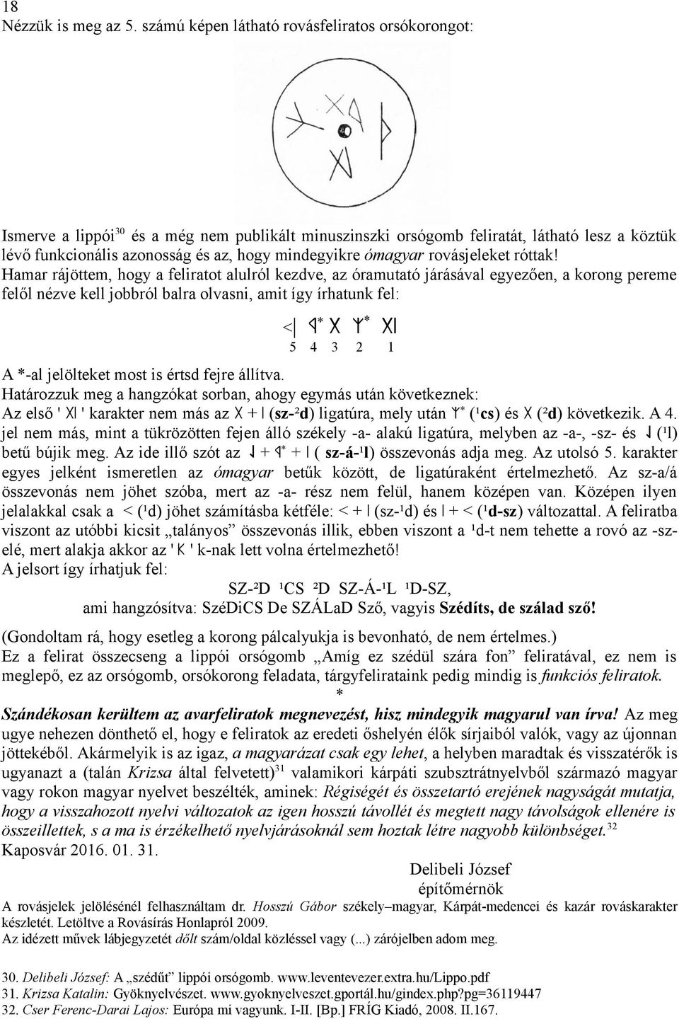 ómagyar rovásjeleket róttak!