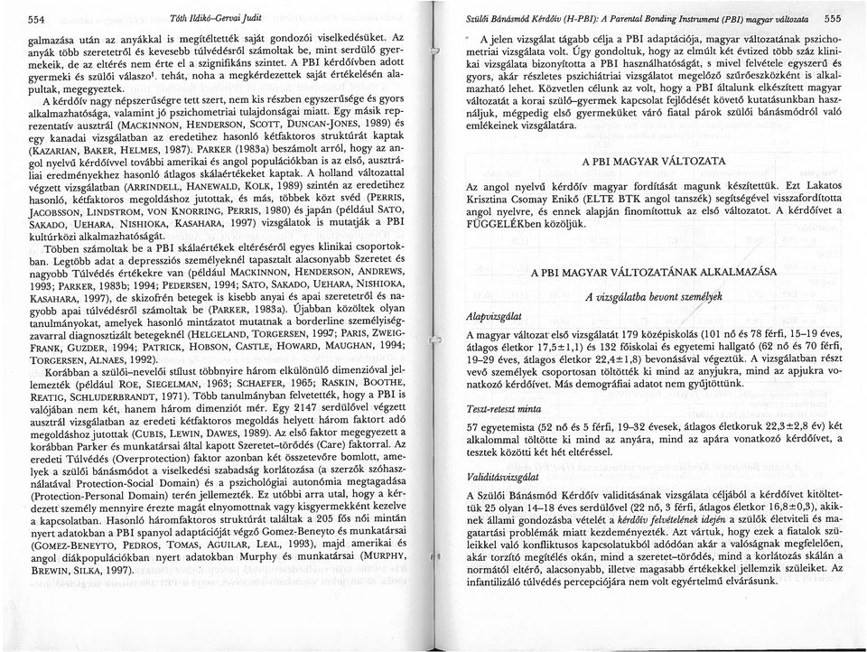 22,4±1,8) bevonásával végeztük.