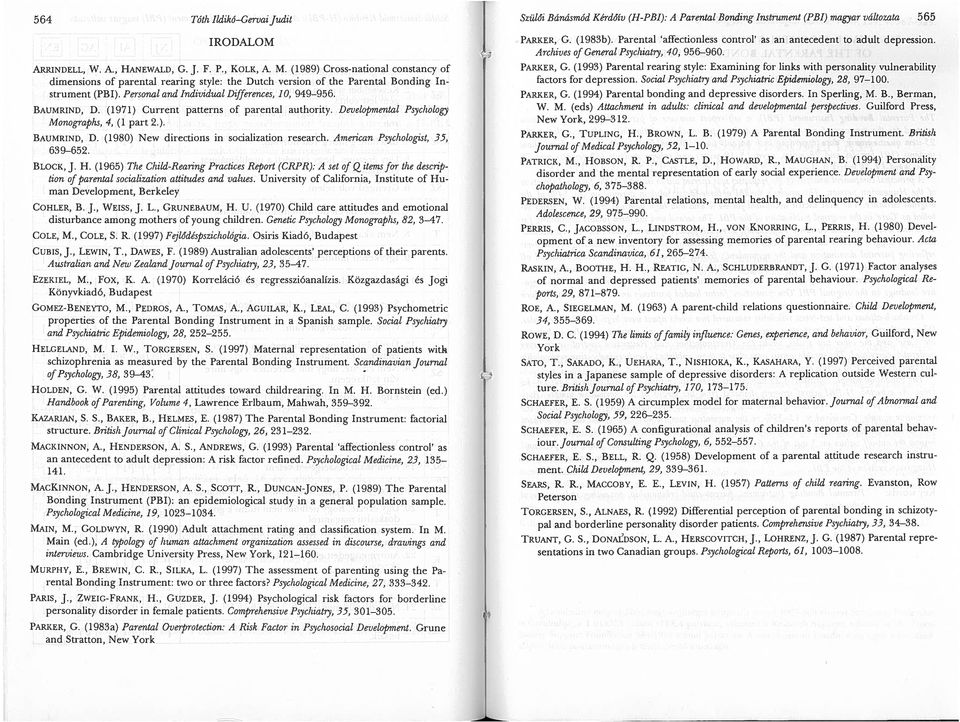(1971) Current patterns of parental authority. Developmental Psychology Monographs, 4, (1 part 2.). BAUMRND, D. (1980) New directions ui socialization research. American Psychologzst, 35, 639 652.