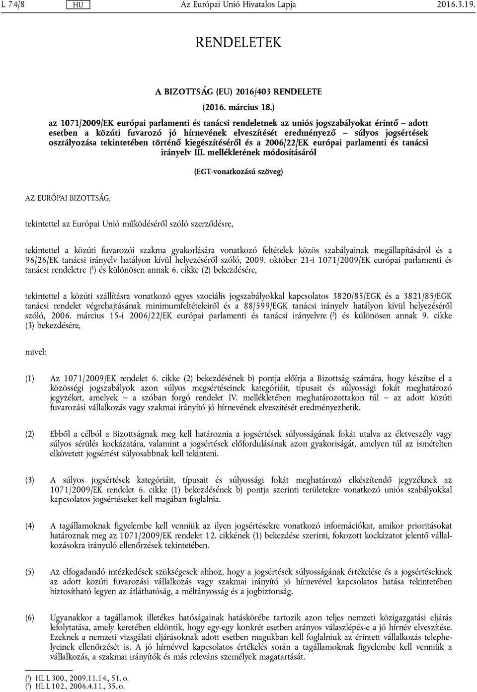 tekintetében történő kiegészítéséről és a 2006/22/EK európai parlamenti és tanácsi irányelv III.