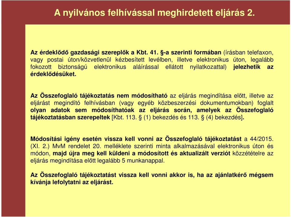 jelezhetik az érdeklődésüket.