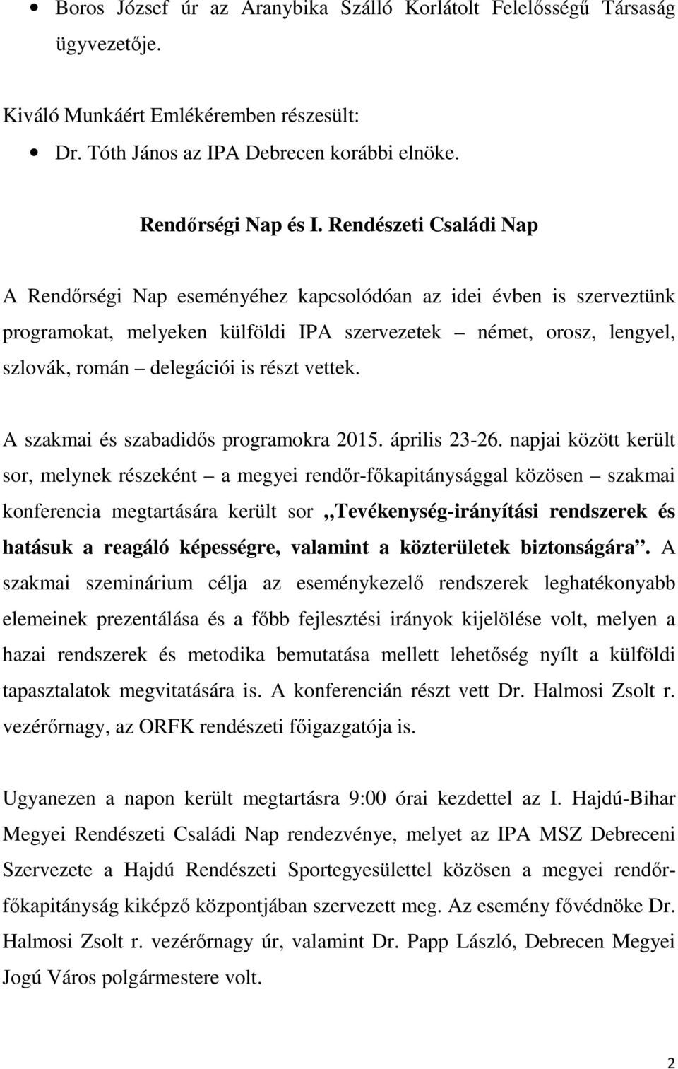 vettek. A szakmai és szabadidıs programokra 2015. április 23-26.