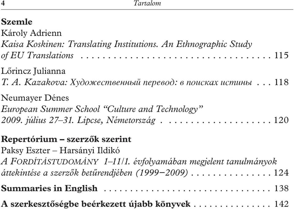 .................. 120 Repertórium szerzők szerint Paksy Eszter Harsányi Ildikó A Fordítástudomány 1 11/1.