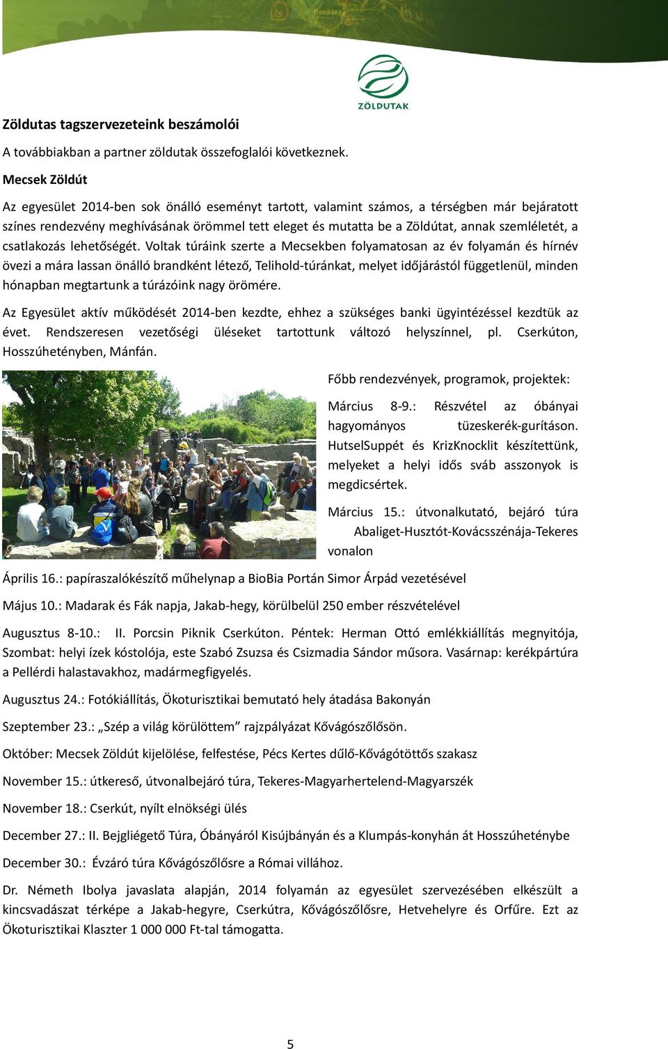szemléletét, a csatlakozás lehetőségét.