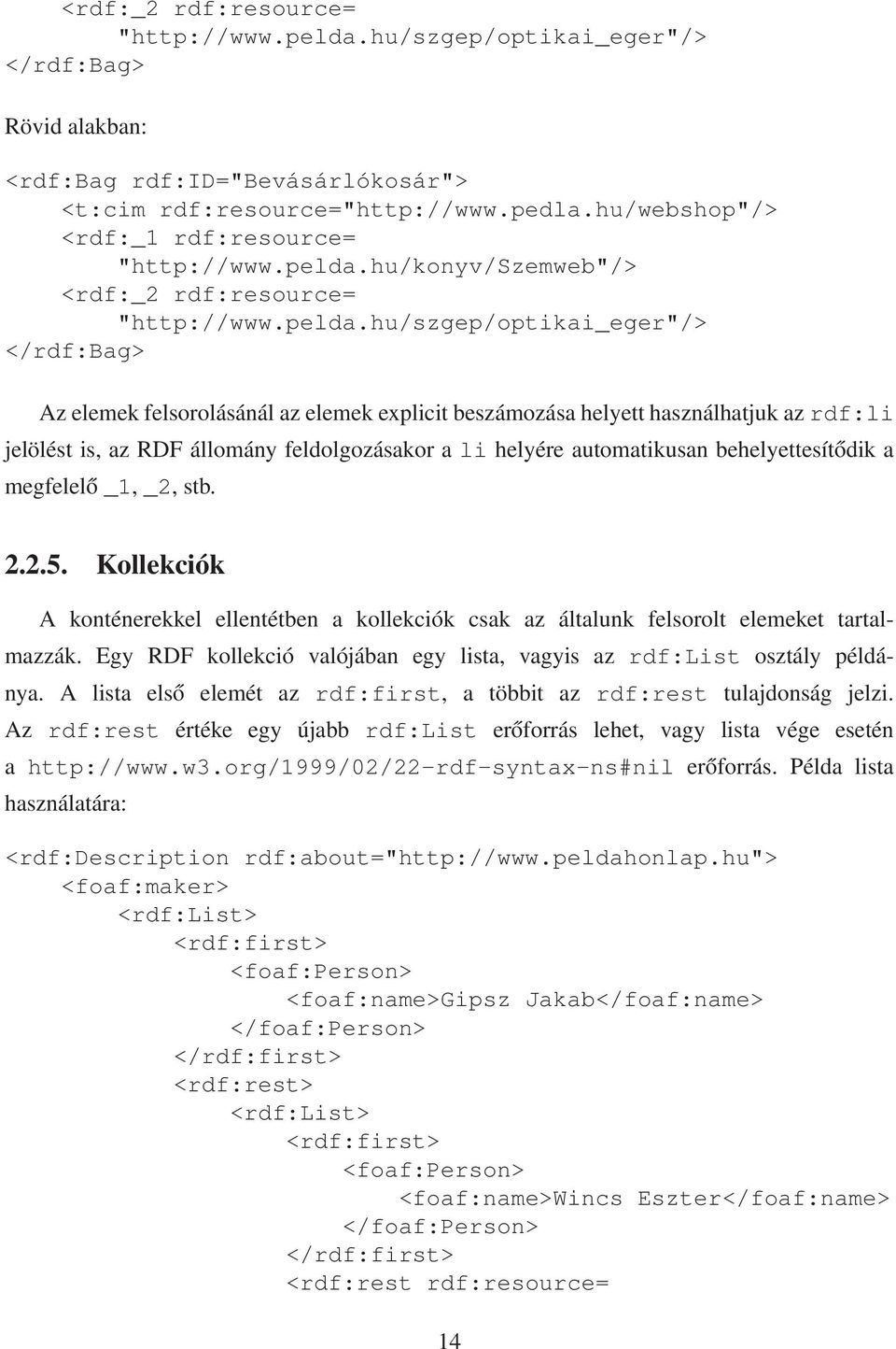 hu/konyv/szemweb"/> <rdf:_2 rdf:resource= "http://www.pelda.