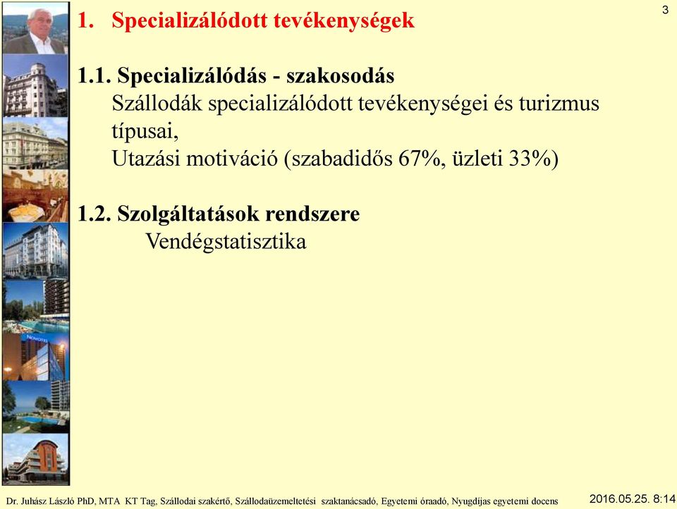 turizmus típusai, Utazási motiváció (szabadidős 67%,