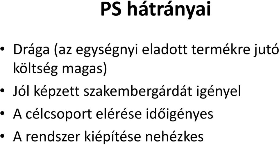 szakembergárdát igényel A célcsoport