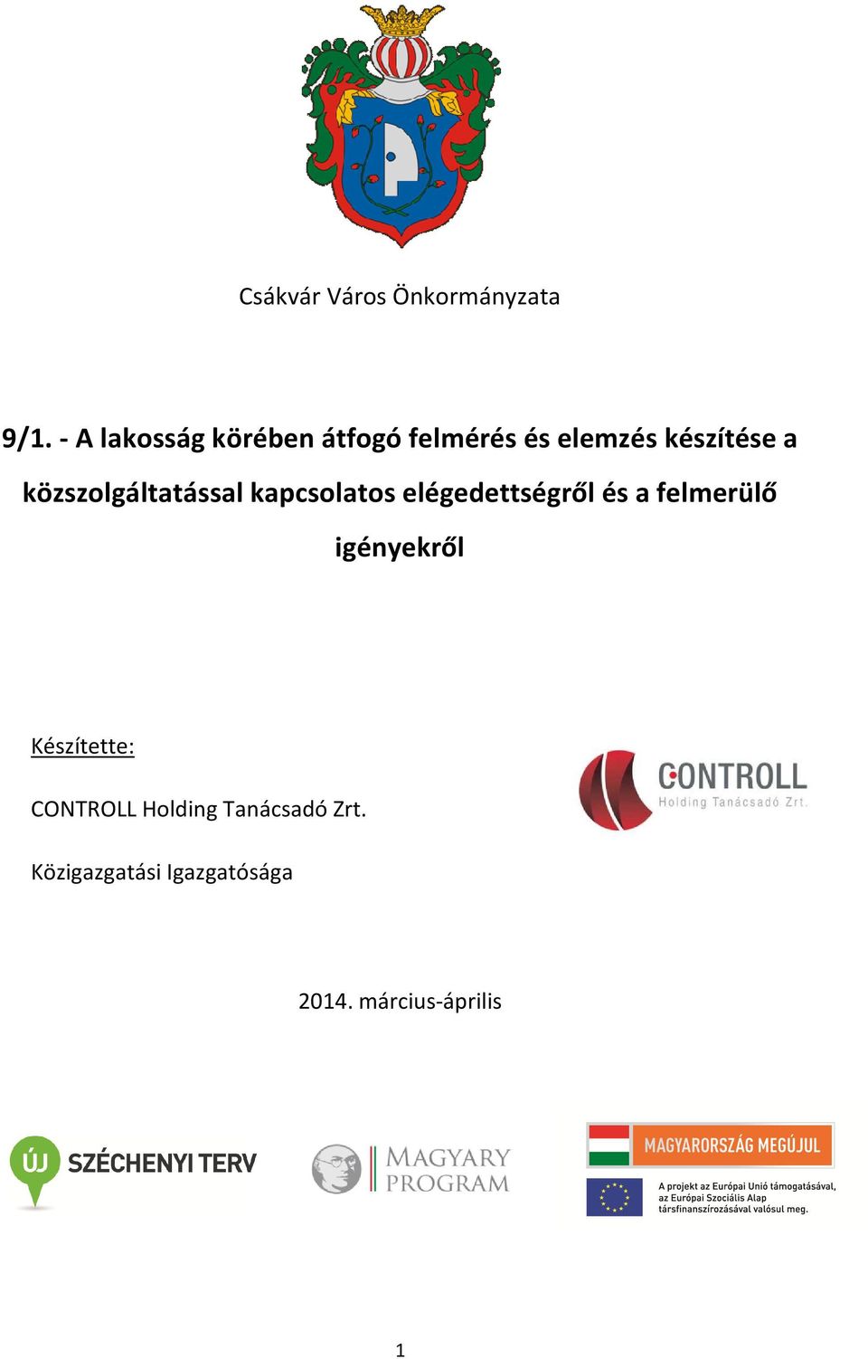 közszolgáltatással kapcsolatos elégedettségről és a felmerülő