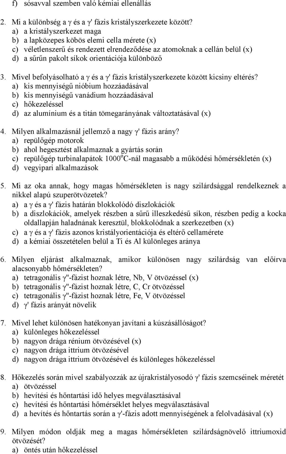 Mivel befolyásolható a és a γ' fázis kristályszerkezete között kicsiny eltérés?