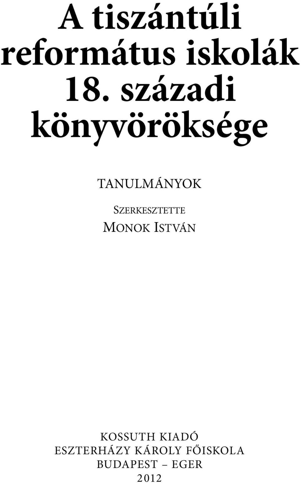 szerkesztette MonoK istván Kossuth