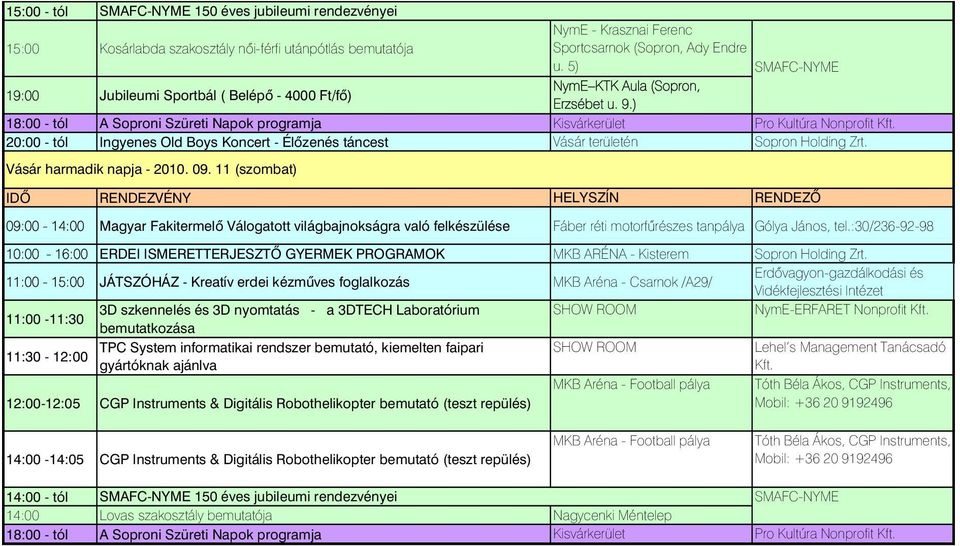 20:00 - tól Ingyenes Old Boys Koncert - Élőzenés táncest Vásár területén Sopron Holding Zrt. Vásár harmadik napja - 2010. 09.