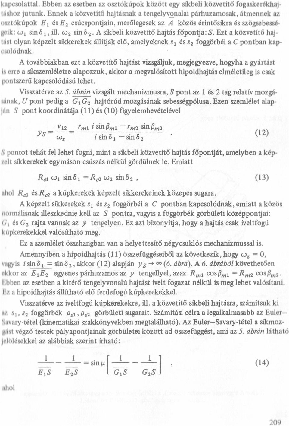 A síkbei közvetítő hajtás főpontja: S. Ezt a közvetítő hajııtst oyan képzet síkkerekek áítják eő, ameyeknek s és sz foggörbéi a C pontban kapı'tuódi`3.(.