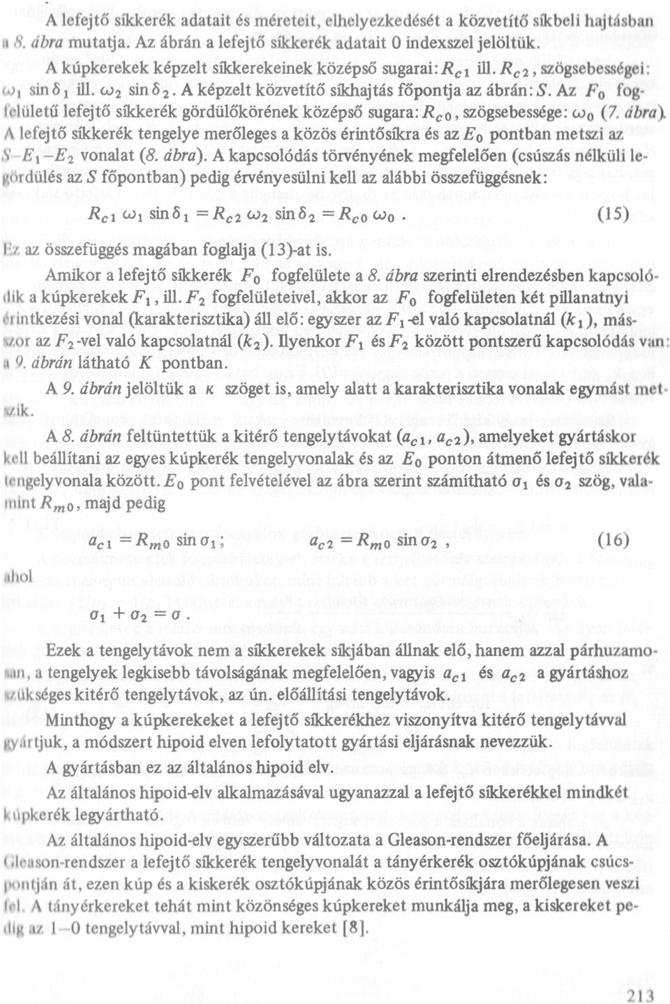kerék gördüőkörének középű sugara: RC0, szögsebessége: w0 (7. ábra) 