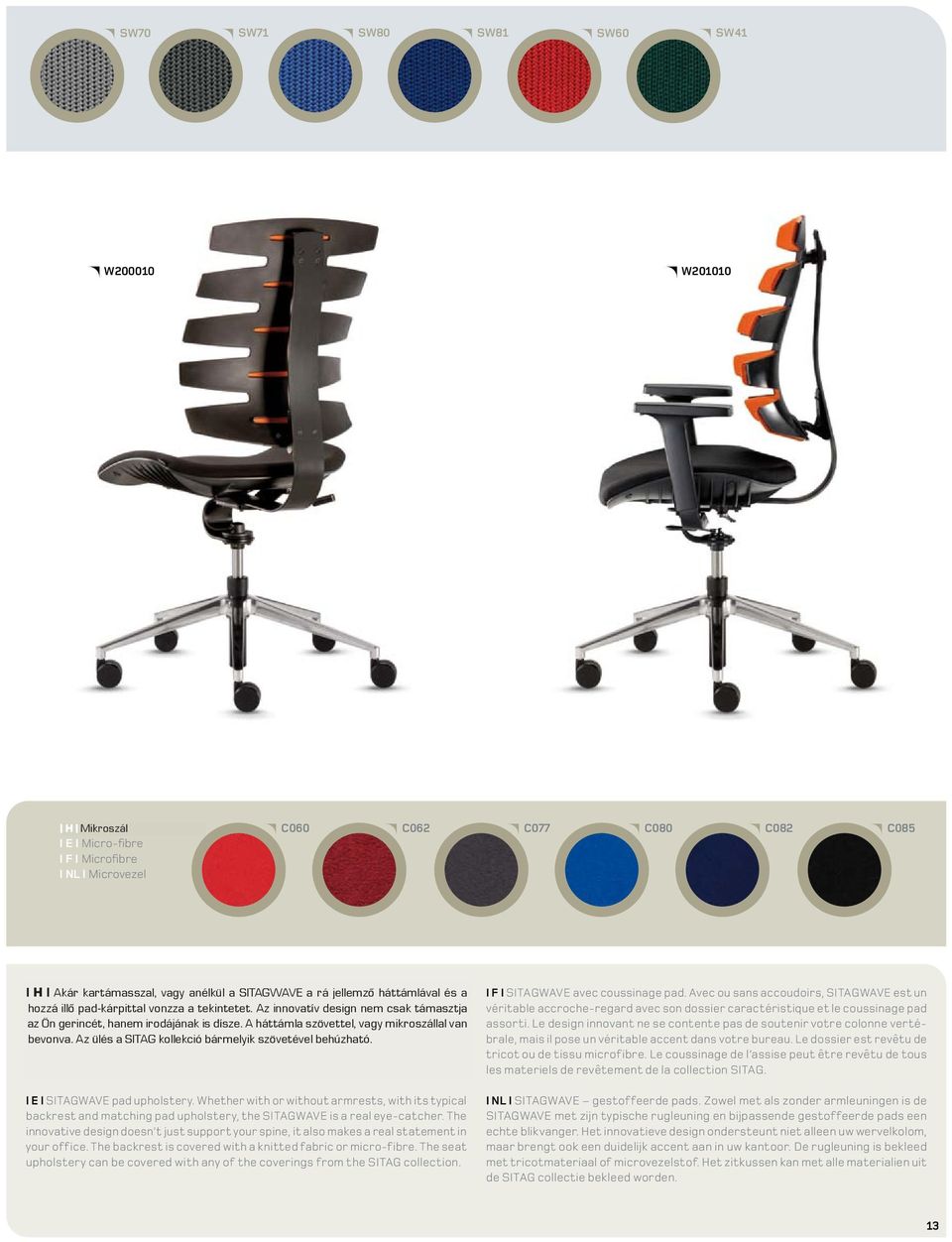 Az ein innovatív echter design Hingucker. nem csak Das támasztja innovati- és a ve az Design Ön gerincét, unterstützt hanem irodájának nicht nur is Ihre dísze.