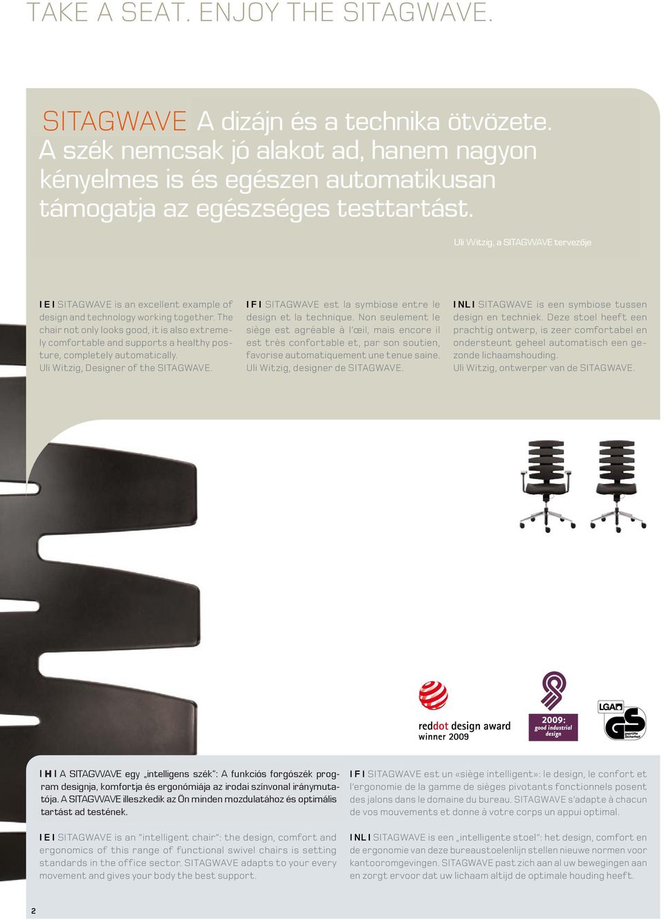 automatisch testtartást. eine gesunde körperhaltung. Uli Witzig, a SITAGWAVE tervezője Uli Witzig, Designer des sitagwave.