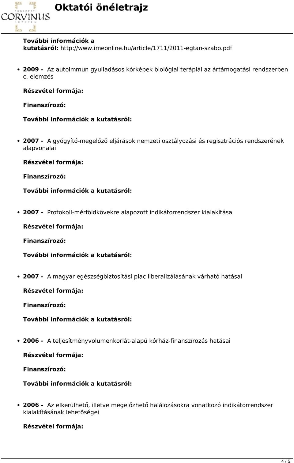 elemzés 2007 - A gyógyító-megelőző eljárások nemzeti osztályozási és regisztrációs rendszerének alapvonalai 2007 - Protokoll-mérföldkövekre alapozott