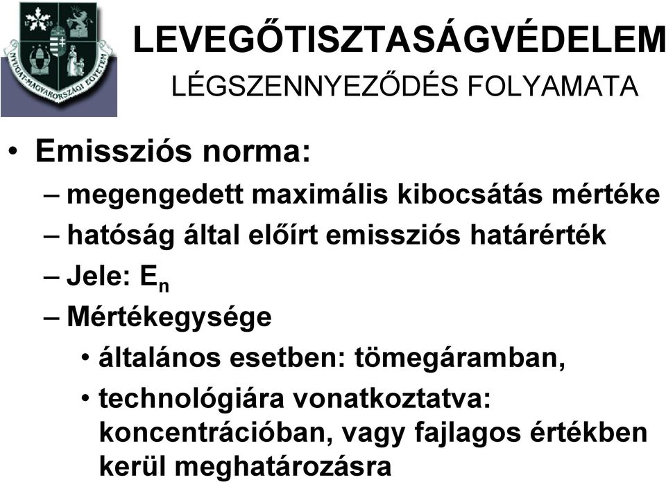 E n Mértékegysége általános esetben: tömegáramban, technológiára