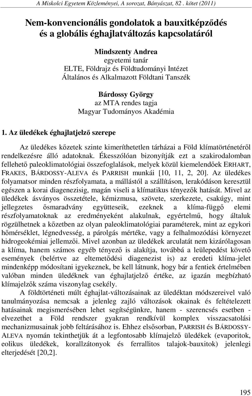 Alkalmazott Földtani Tanszék Bárdossy György az MTA rendes tagja Magyar Tudományos Akadémia 1.