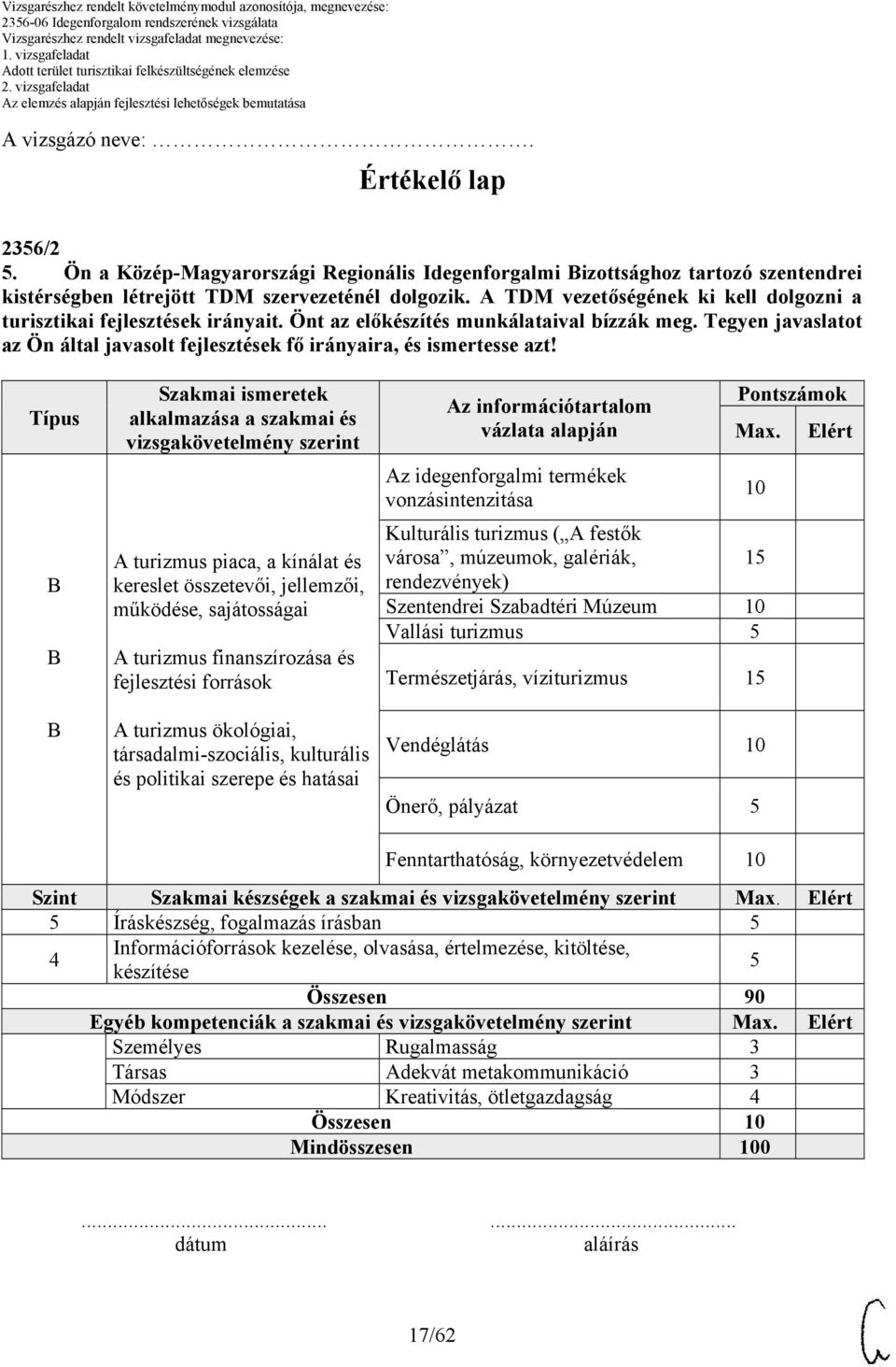 Tegyen javaslatot az Ön által javasolt fejlesztések fő irányaira, és ismertesse azt!