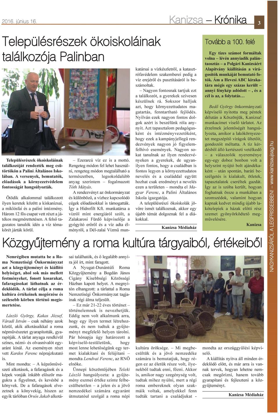 Három 12 fõs csapat vett részt a játékos megmérettetésen. A felsõ tagozatos tanulók idén a víz témakörét járták körül.