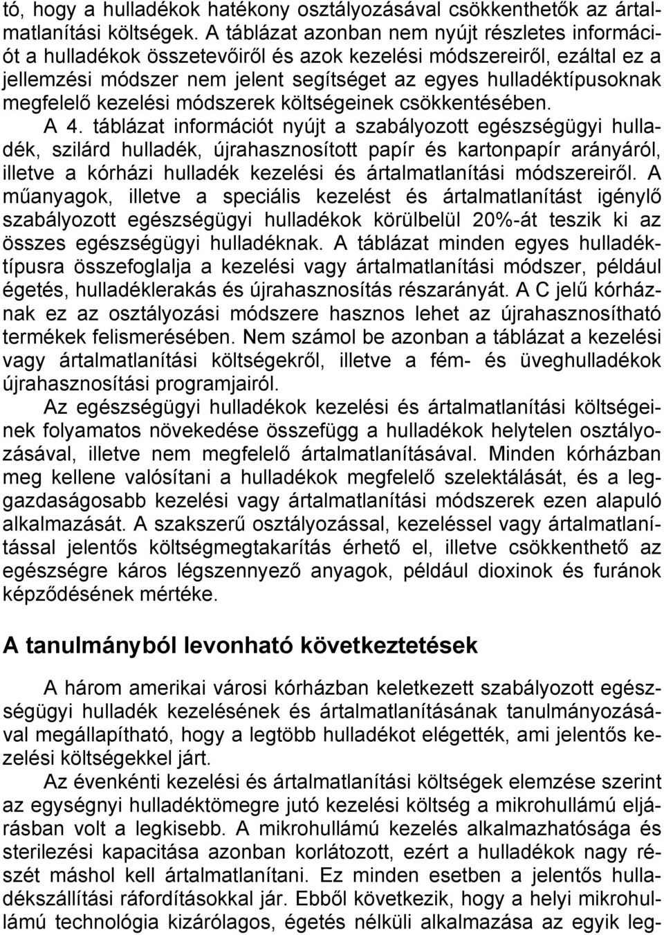 megfelelő kezelési módszerek költségeinek csökkentésében. A 4.