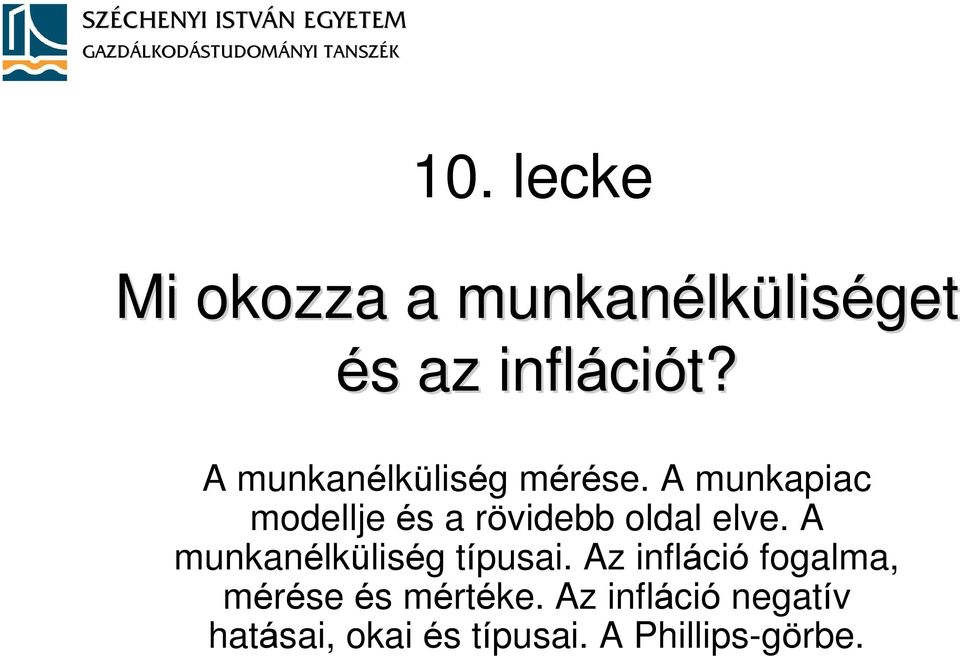 A munkapiac modellje és a rövidebb oldal elve.