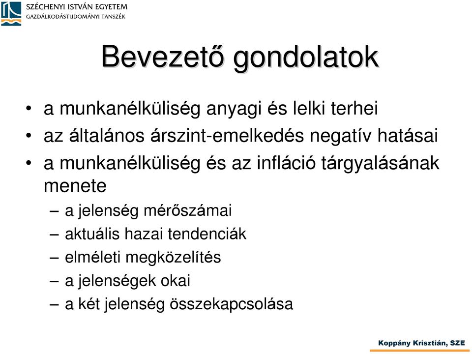 infláció tárgyalásának menete a jelenség mérõszámai aktuális hazai