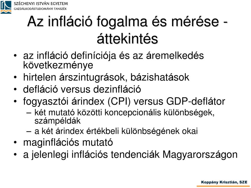 árindex (CPI) versus GDP-deflátor két mutató közötti koncepcionális különbségek, számpéldák a