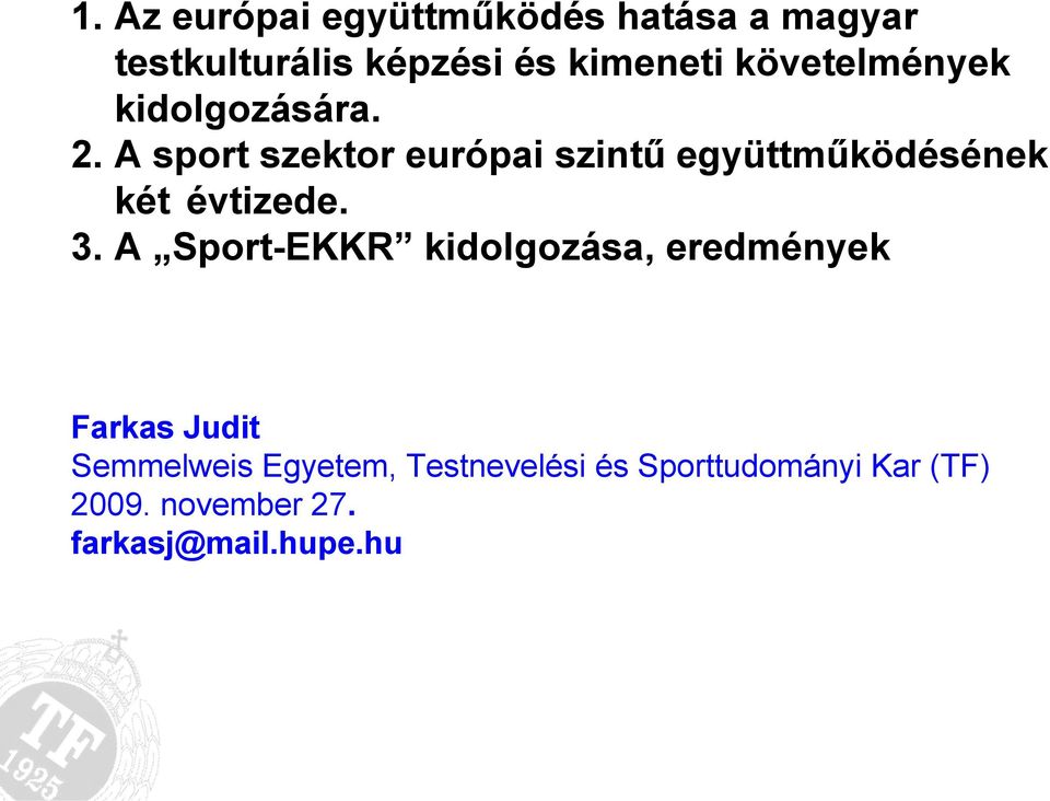 A sport szektor európai szintű együttműködésének két évtizede. 3.