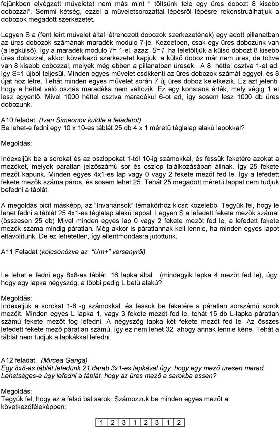 Így a maradék modulo 7= 1-el, azaz: S=1.